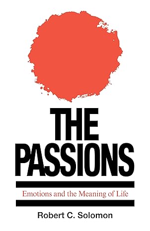 The Passions: Emotions and the Meaning of Life - Scanned Pdf with Ocr